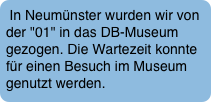 In Neumünster wurden wir von der "01" in das DB-Museum gezogen. Die Wartezeit konnte für einen Besuch im Museum genutzt werden. 